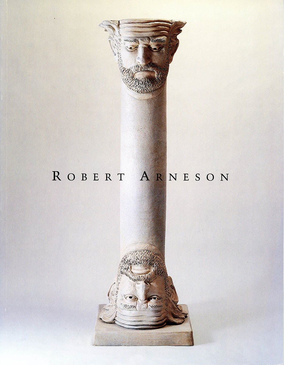 Fineberg, Jonathan. Robert Arneson: The Last Works. San Francisco, California: John Berggruen Gallery, 1993.