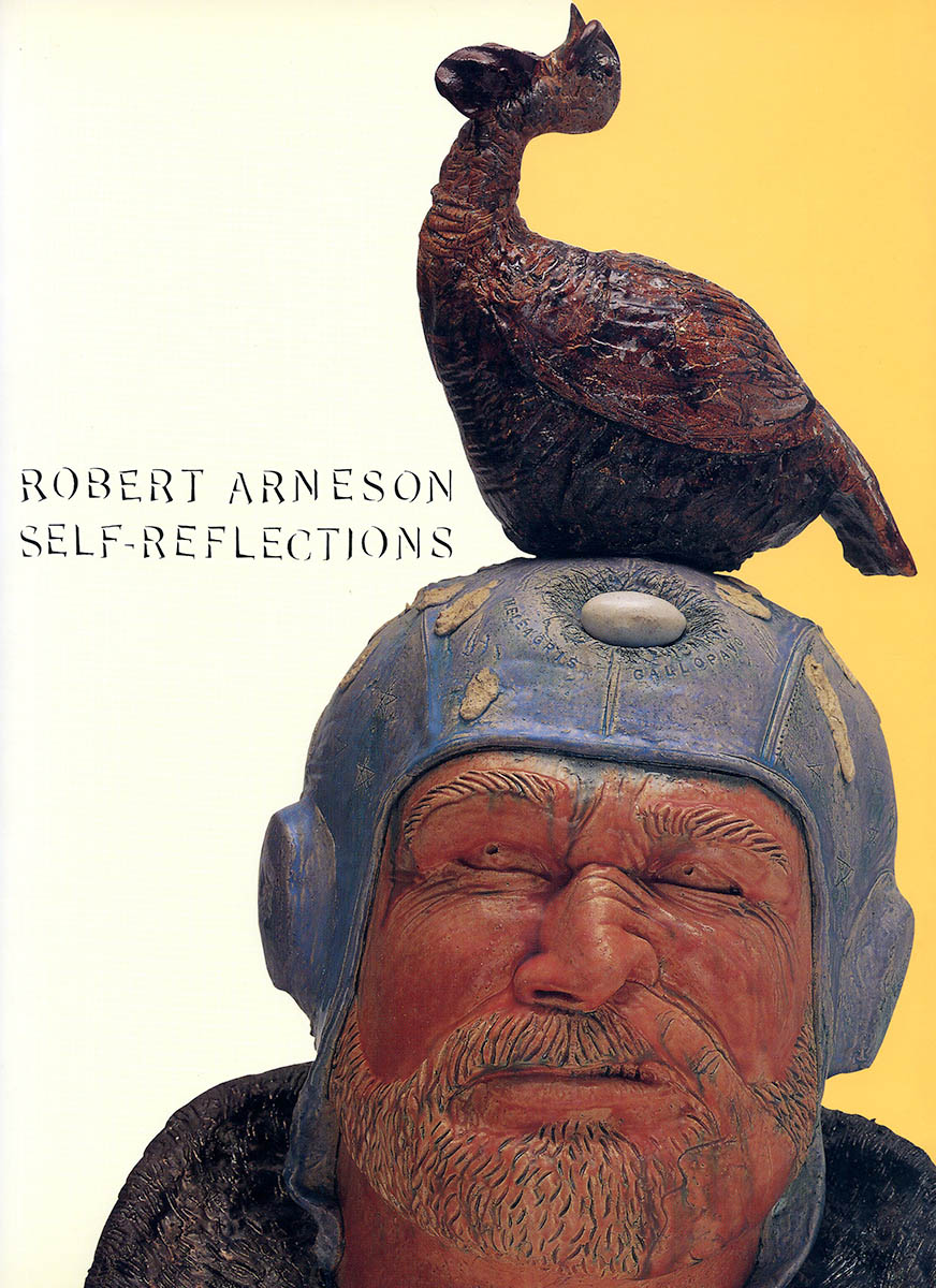 Fineberg, Jonathan, Gary Garrels, and Janet Bishop. Robert Arneson: Self Reflections. San Francisco, California: San Francisco Museum of Modern Art, 1997.