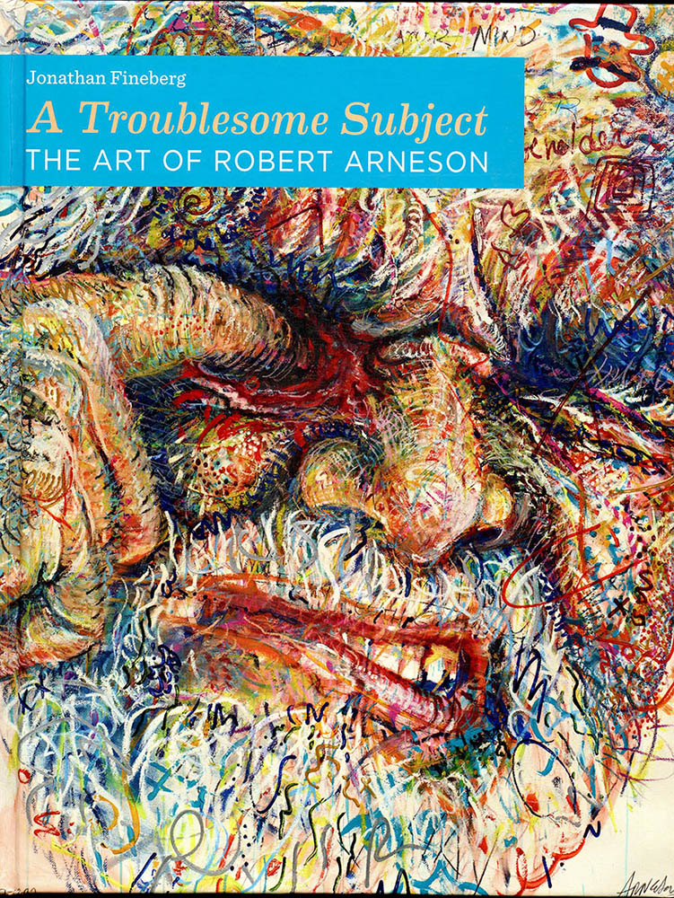 Fineberg, Jonathan. A Troublesome Subject: The Art of Robert Arneson. Berkeley: University of California Press, 2013.